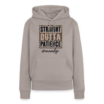Straight Outta Patience Mom Life - Frauen Premium Bio Hoodie - Taupe - Vorne - Julia (174cm)