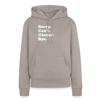 Sorry Can’t Bye - Glacier - Sweat à capuche Premium bio Femme - taupe - Devant - Julia (174cm)
