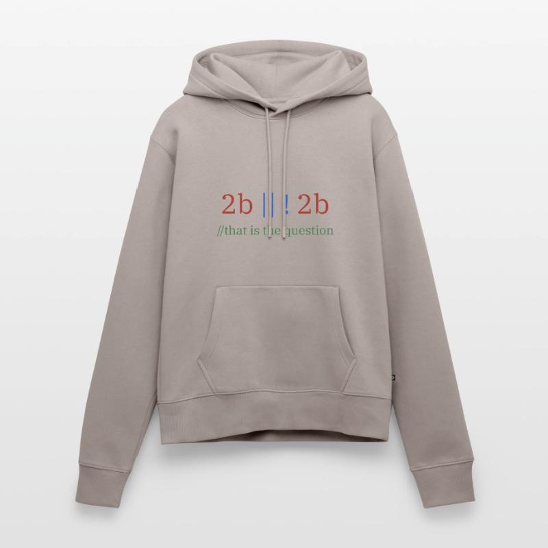 2b || !2b /Sein oder nicht sein/ Programmierer Frauen Premium Bio Hoodie
