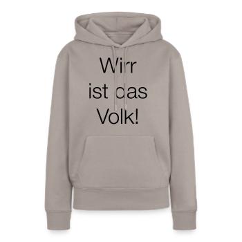 Wirr ist das Volk! T-Shirt // Farbe änderbar - Frauen Premium Bio Hoodie - Taupe - Vorne - Julia (174cm)