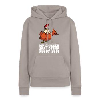 Mein Huhn Und Ich Tratschen Über Dich - Frauen Premium Bio Hoodie - Taupe - Vorne - Julia (174cm)