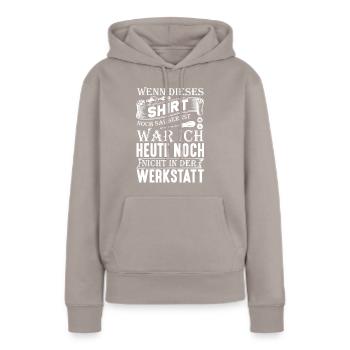 Wenn dieses Shirt noch sauber ist Werkstatt - Frauen Premium Bio Hoodie - Taupe - Vorne - Julia (174cm)
