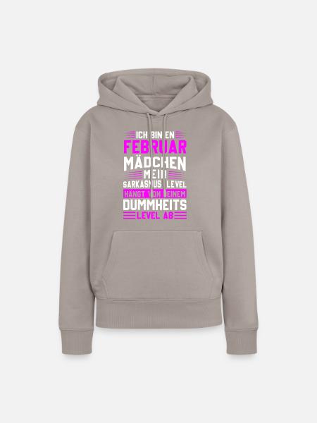 Ich bin ein Februar Mädchen Sarkasmus - Frauen Premium Bio Hoodie - Taupe