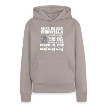 Ohne meinen Chinchilla ist alles doof - Frauen Premium Bio Hoodie - Taupe - Vorne - Julia (174cm)