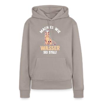 Katze Mach es wie Wasser sei Still - Frauen Premium Bio Hoodie - Taupe - Vorne - Julia (174cm)