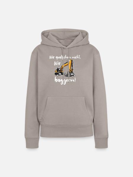 Bagger Baggerfahrer Baggern - Frauen Premium Bio Hoodie - Taupe