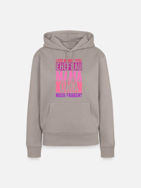 Ehefrau Mutter Großmutter Mama Oma - Frauen Premium Bio Hoodie - Taupe