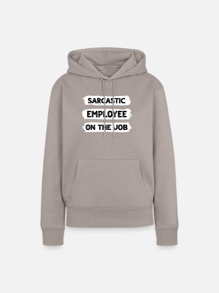 Sarkasmus Mitarbeiter - Frauen Premium Bio Hoodie - Taupe