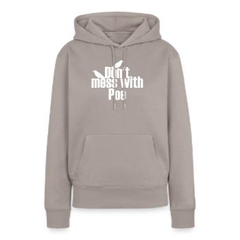 Leg dich nicht mit Poe Raven Mord an Crows Poe anE - Frauen Premium Bio Hoodie - Taupe - Vorne - Julia (174cm)