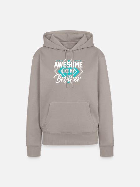 Großartig wie mein Bruder - Frauen Premium Bio Hoodie - Taupe