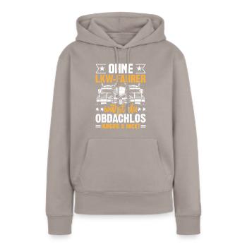 Ohne LKW Fahrer - Frauen Premium Bio Hoodie - Taupe - Vorne - Julia (174cm)