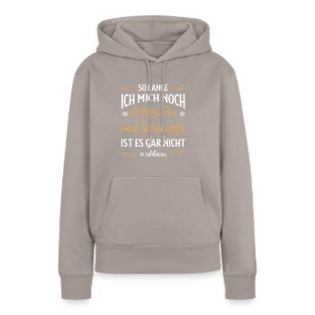 Solange ich tobe und schimpfe lebe ich noch - Frauen Premium Bio Hoodie - Taupe - Vorne - Julia (174cm)