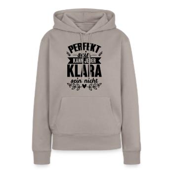Klara - Perfekt Sein Kann Jeder Klara Sein Nicht - Frauen Premium Bio Hoodie - Taupe - Vorne - Julia (174cm)
