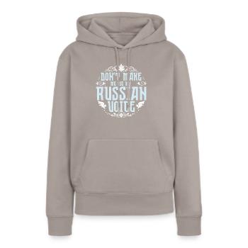 Don't Make Me Use My Russian Voice - Frauen Premium Bio Hoodie - Taupe - Vorne - Julia (174cm)