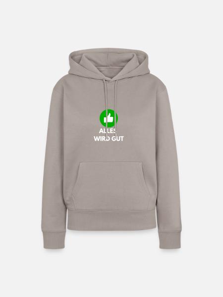 alles wird gut - Frauen Premium Bio Hoodie - Taupe