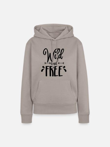 Wild and free Spruch - Frauen Premium Bio Hoodie - Taupe