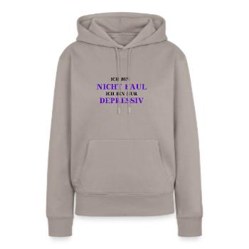 Depressiv lustig witzig mutig Geschenkidee - Frauen Premium Bio Hoodie - Taupe - Vorne - Julia (174cm)