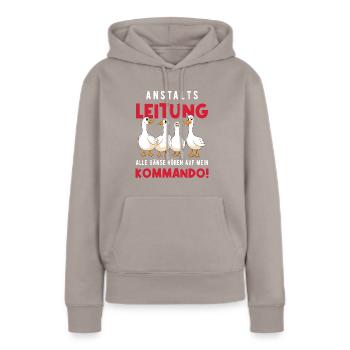 Anstaltsleitung Alle Gänse Hören Auf Mein Kommando - Frauen Premium Bio Hoodie - Taupe - Vorne - Julia (174cm)
