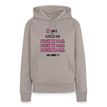 Brennball Was Sonst Spiel Brennballerin Spielerin - Frauen Premium Bio Hoodie - Taupe - Vorne - Julia (174cm)