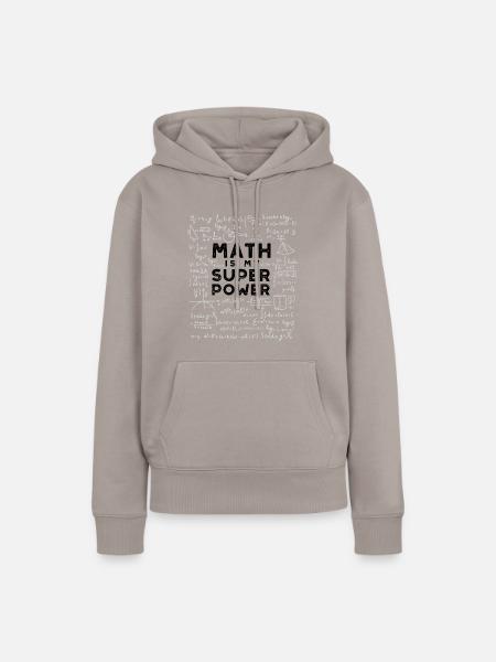 Math Is My Superpower - Mathe - Frauen Premium Bio Hoodie - Taupe
