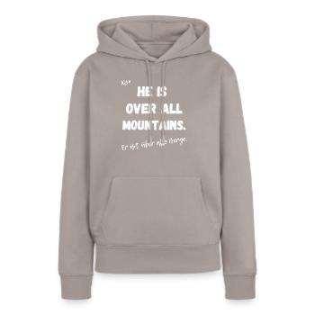 Er ist über alle Berge. - Frauen Premium Bio Hoodie - Taupe - Vorne - Julia (174cm)