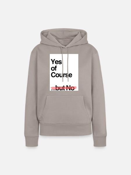 Yes of Course red - Frauen Premium Bio Hoodie - Taupe