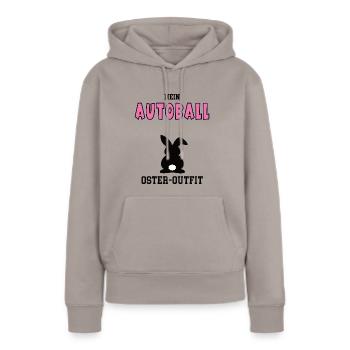 Autoball Oster Outfit Ostergeschenk Autoballerin - Frauen Premium Bio Hoodie - Taupe - Vorne - Julia (174cm)
