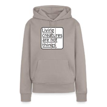 Living creatures are not things - Frauen Premium Bio Hoodie - Taupe - Vorne - Julia (174cm)