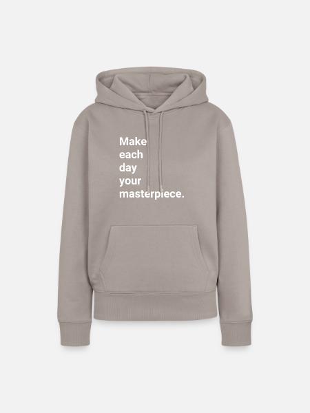Make each day your masterpiece - Frauen Premium Bio Hoodie - Taupe
