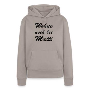 Wohne noch bei Mutti - Frauen Premium Bio Hoodie - Taupe - Vorne - Julia (174cm)