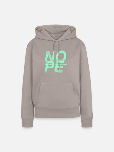 NOPE - sei kein Ja - Sager! - Frauen Premium Bio Hoodie - Taupe
