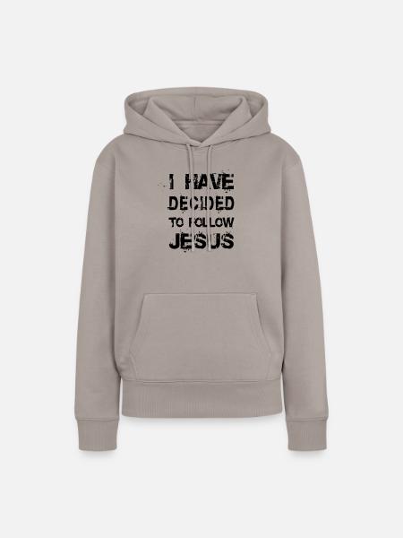 I HAVE DECIDED (STYLE) - Frauen Premium Bio Hoodie - Taupe