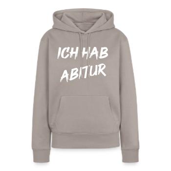 Ich hab Abitur - Frauen Premium Bio Hoodie - Taupe - Vorne - Julia (174cm)