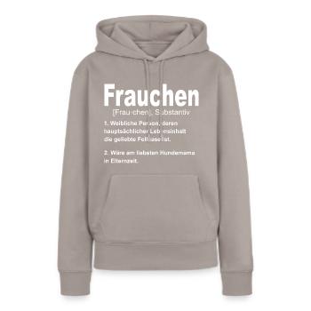 Frauchen Substantiv Hunde Gassi Outfit Damen - Frauen Premium Bio Hoodie - Taupe - Vorne - Julia (174cm)