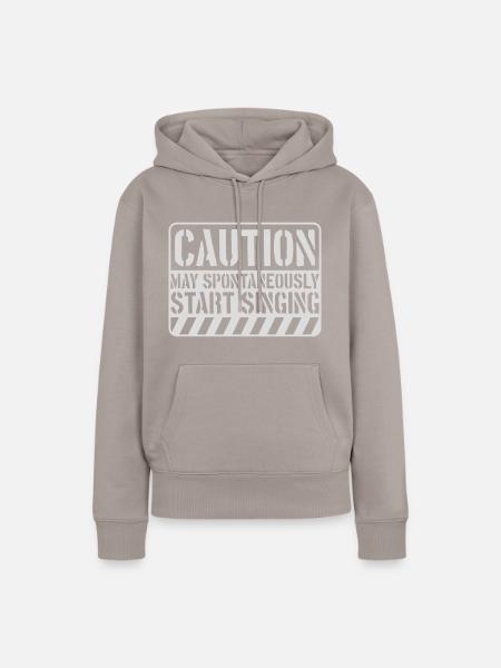 may spontaneously start singing - Frauen Premium Bio Hoodie - Taupe