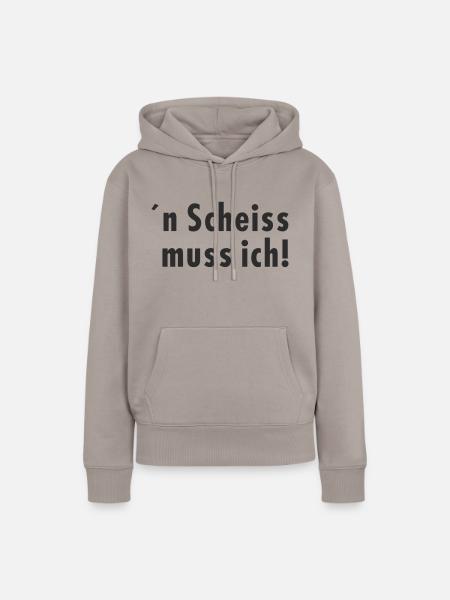 ´n Scheiss muss ich - Frauen Premium Bio Hoodie - Taupe