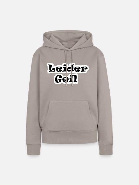 Leider geil - Frauen Premium Bio Hoodie - Taupe