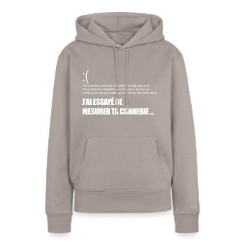 J ai essayé de mesurer ta connerie Erreur Windows - Sweat à capuche Premium bio Femme - taupe - Devant - Julia (174cm)