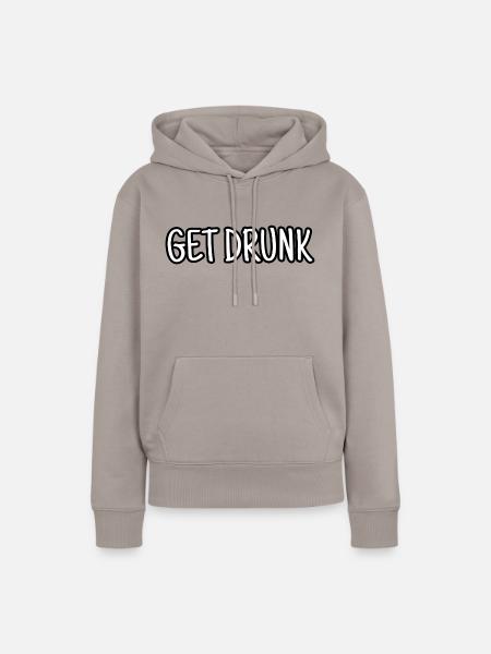 Get drunk - Frauen Premium Bio Hoodie - Taupe
