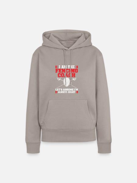 Sarcastic Fencing Design Quote Fencing Coach - Frauen Premium Bio Hoodie - Taupe
