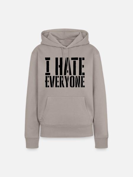 I hate everyone - Frauen Premium Bio Hoodie - Taupe