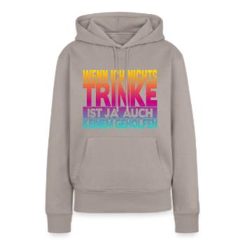 Wenn ich nichts trinke - Frauen Premium Bio Hoodie - Taupe - Vorne - Julia (174cm)