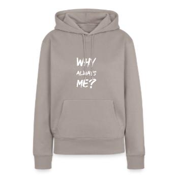 Pourquoi toujours moi? - Sweat à capuche Premium bio Femme - taupe - Devant - Julia (174cm)