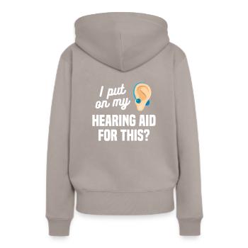 I Put On My Hearing Aid For This Deaf Awareness - Frauen Premium Bio Hoodie - Taupe - Hinten - Julia (174cm)