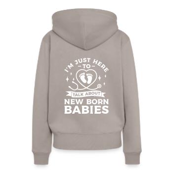 Ich bin nur hier, um über Neugeborene NICU zu sprechen - Frauen Premium Bio Hoodie - Taupe - Hinten - Julia (174cm)