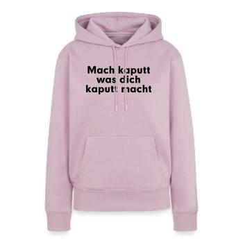 Mach kaputt was dich kaputt macht - Frauen Premium Bio Hoodie - Altrosa - Vorne - Julia (174cm)