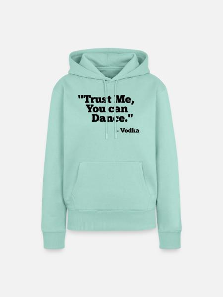 You can Dance - Vodka - Frauen Premium Bio Hoodie - Mint