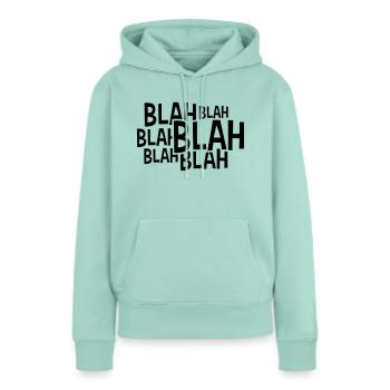 Comic Blah Spruch - Frauen Premium Bio Hoodie - Mint  - Vorne - Julia (174cm)