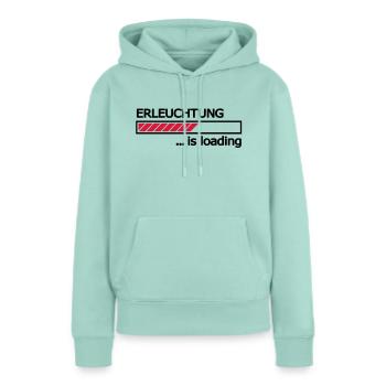 Erleuchtung is loading Ladebalken Loading Bar - Frauen Premium Bio Hoodie - Mint  - Vorne - Julia (174cm)