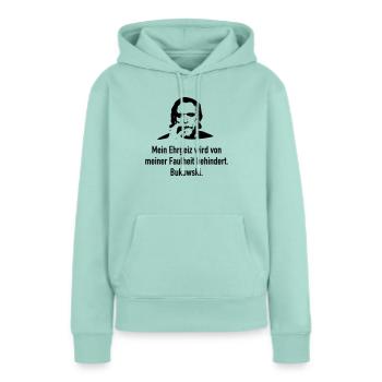 Bukowski: Mein Ehrgeiz wird von meiner Faulheit b - Frauen Premium Bio Hoodie - Mint  - Vorne - Julia (174cm)